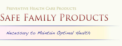 Preventive Health Care Products | Safe Household Products