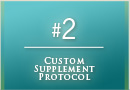 Step 2: Customized Supplement Protocol
