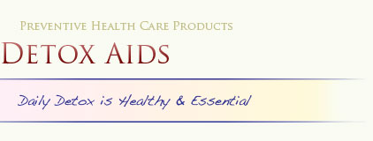 Preventive Health Care Products | Detox Aids